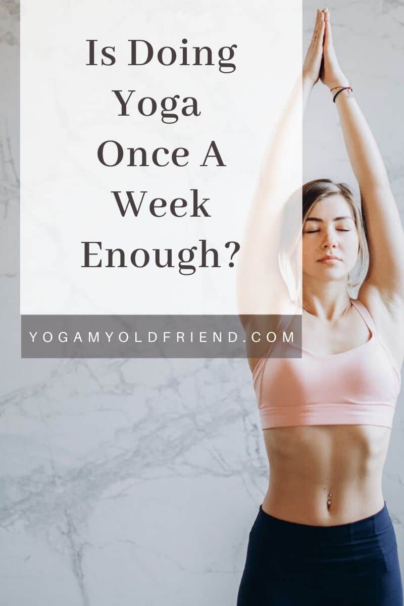 Is It Worth Doing Yoga Once a Week?