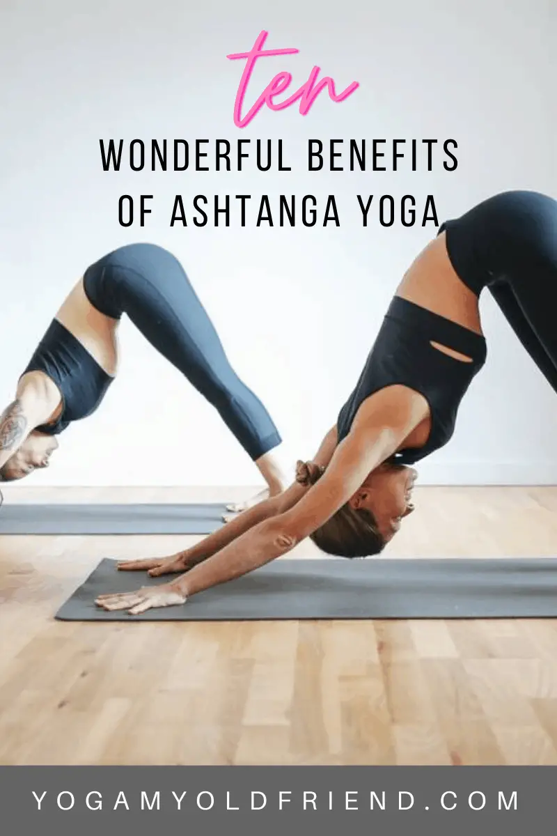 10 Wonderful Benefits of Ashtanga Yoga – Yoga My Old Friend