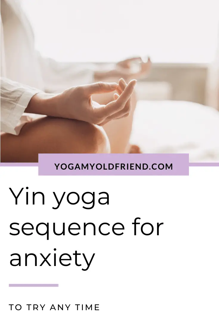 a yin yoga sequence anxiety