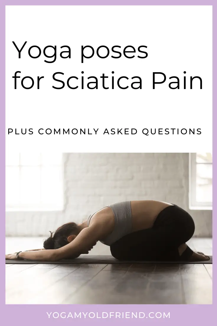 Yoga Poses To Relieve Sciatica Pain (Plus Commonly Asked Questions