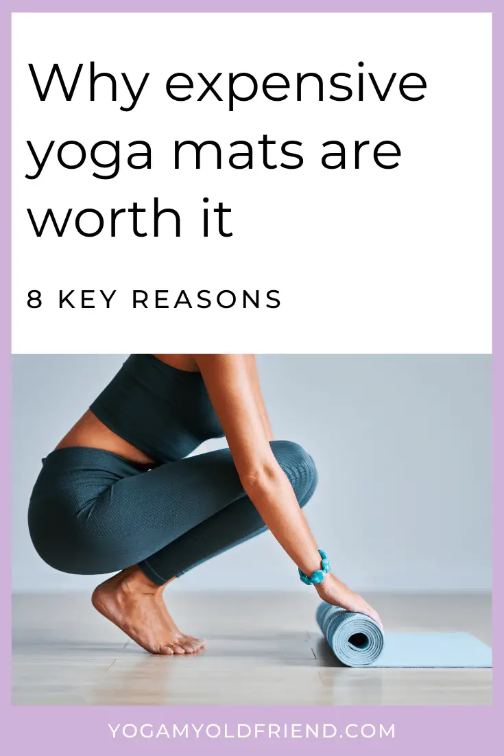 8 Reasons Expensive Yoga Mats Are Worth The Cost Yoga My Old Friend